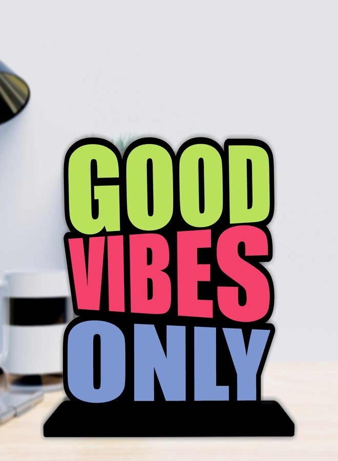 Giftplease Tabletop Good Vibes Only Inspirational Quote Decorative Motivational Desktop Showpiece for Positive Workspace Vibes Wooden 6 Inches (TP_06) - Image 3